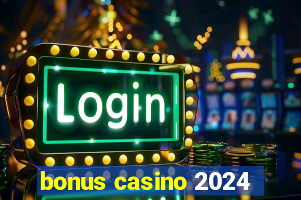 bonus casino 2024