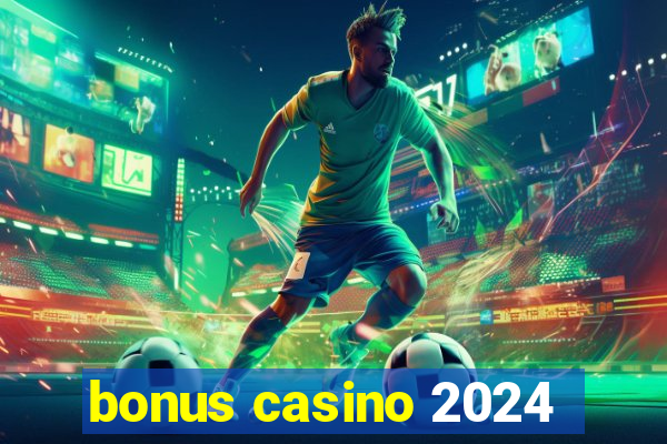 bonus casino 2024