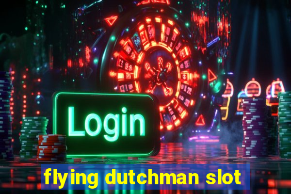 flying dutchman slot