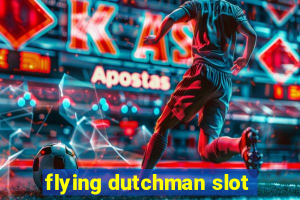 flying dutchman slot