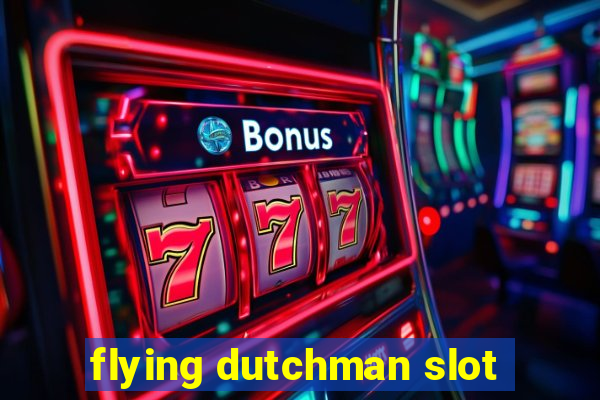 flying dutchman slot