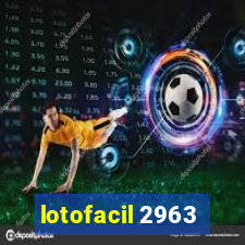 lotofacil 2963