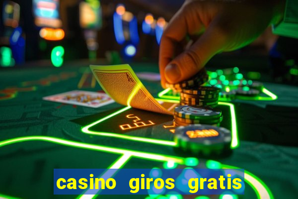 casino giros gratis sin depósito