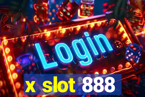 x slot 888