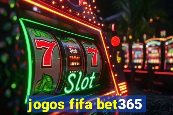 jogos fifa bet365