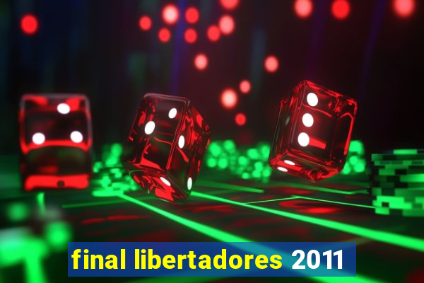 final libertadores 2011