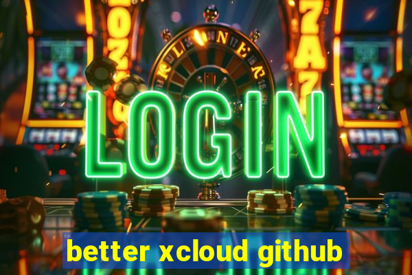 better xcloud github