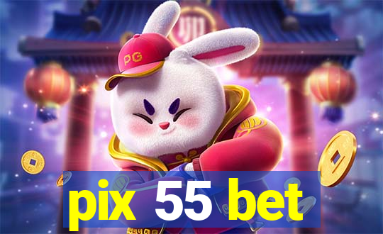 pix 55 bet