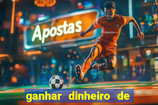 ganhar dinheiro de gra?a jogando