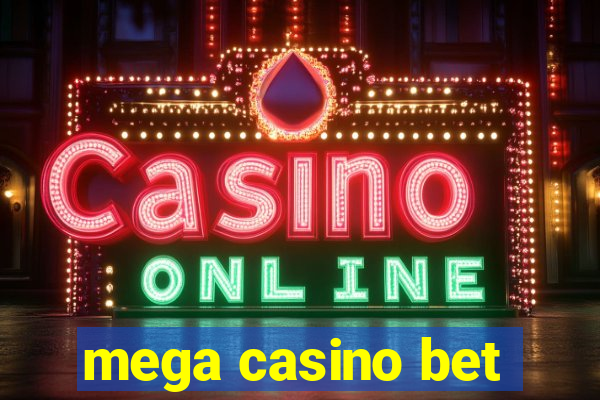 mega casino bet