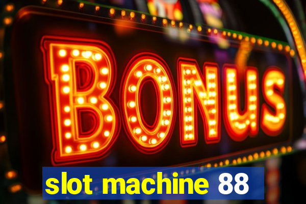 slot machine 88