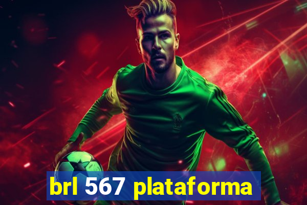 brl 567 plataforma