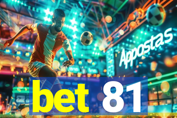 bet 81