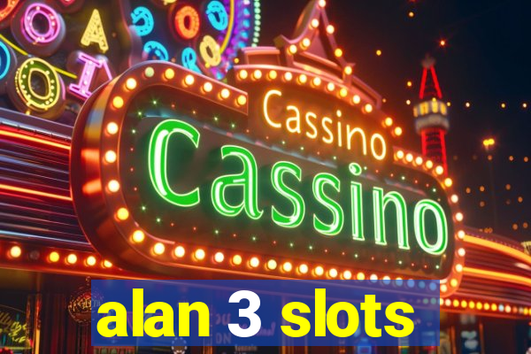 alan 3 slots