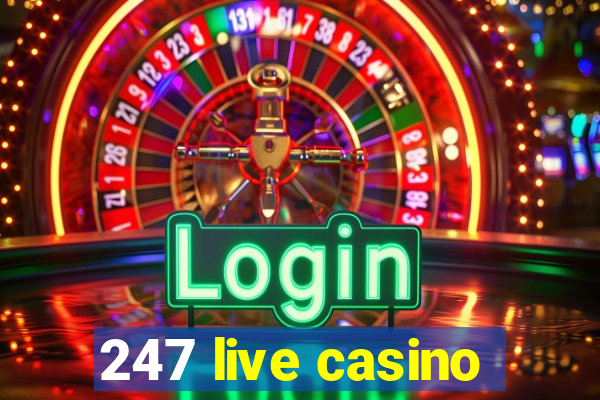 247 live casino