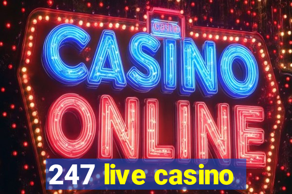 247 live casino