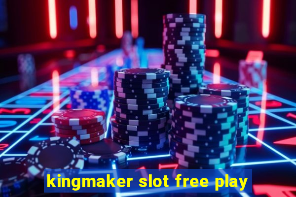 kingmaker slot free play