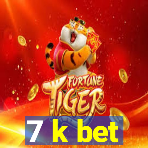 7 k bet