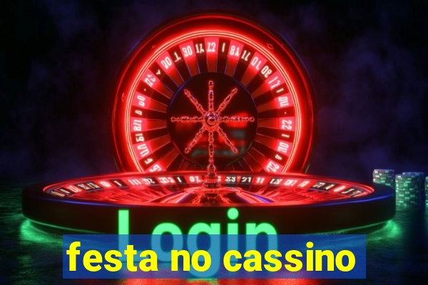 festa no cassino