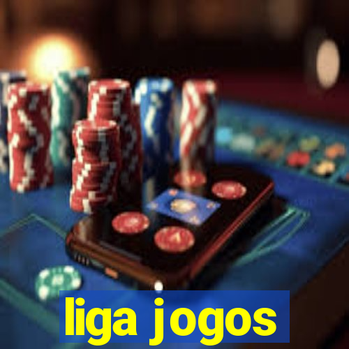 liga jogos