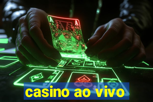 casino ao vivo