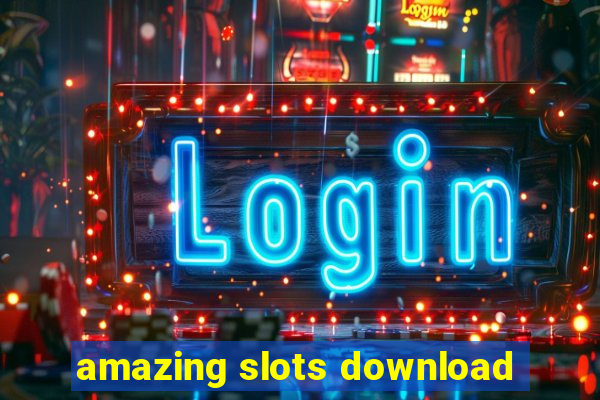 amazing slots download