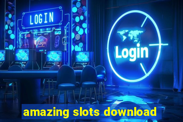 amazing slots download