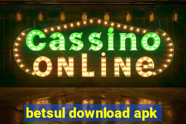 betsul download apk