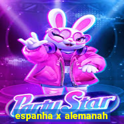 espanha x alemanah