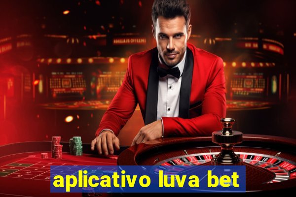 aplicativo luva bet