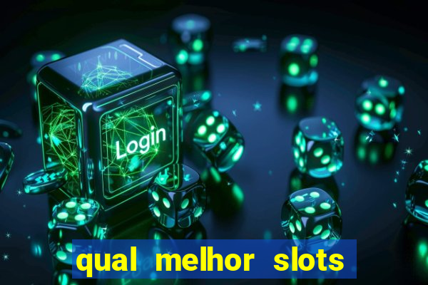 qual melhor slots para ganhar dinheiro