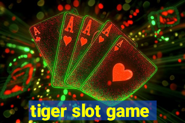 tiger slot game