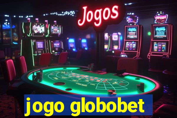 jogo globobet