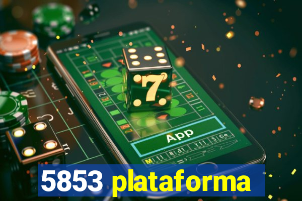 5853 plataforma