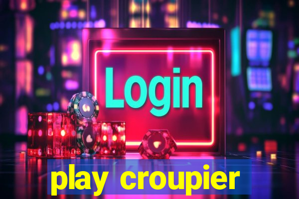 play croupier