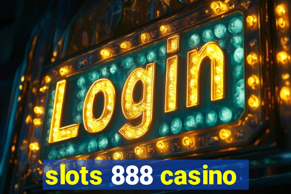 slots 888 casino