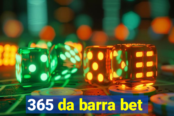 365 da barra bet