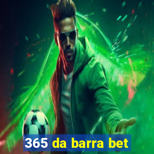 365 da barra bet