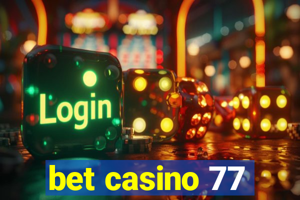 bet casino 77