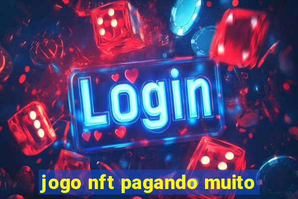 jogo nft pagando muito