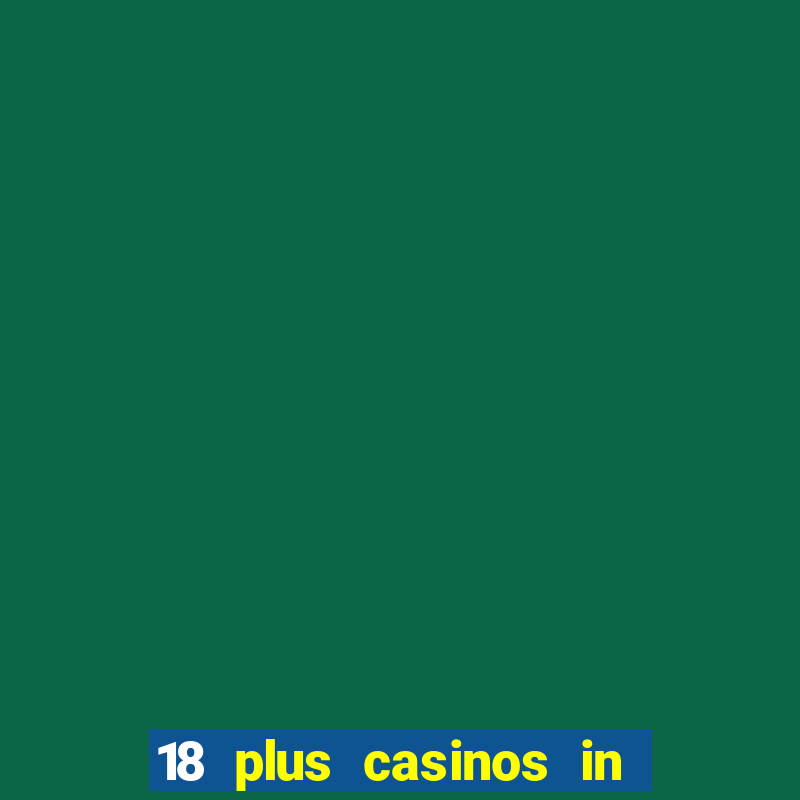 18 plus casinos in new england