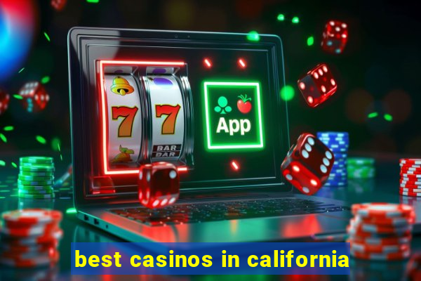 best casinos in california