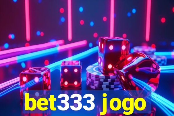 bet333 jogo