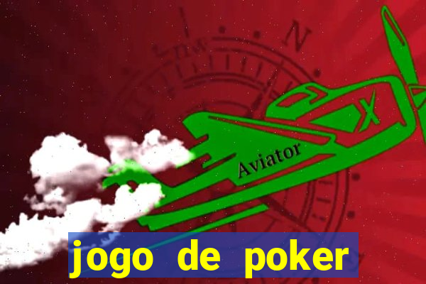 jogo de poker online valendo dinheiro