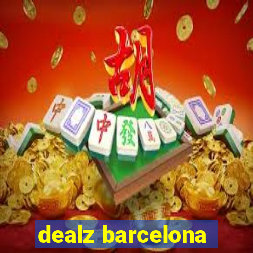 dealz barcelona