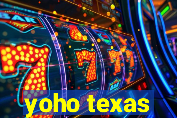 yoho texas