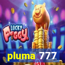 pluma 777