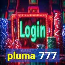 pluma 777