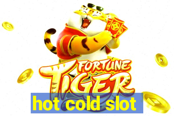 hot cold slot