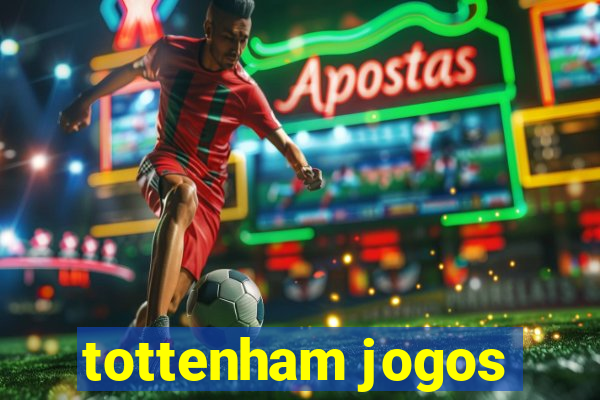 tottenham jogos